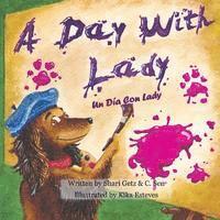 bokomslag A Day With Lady: A Day With Lady/Un Dia Con Lady, a picture book in English and Spanish