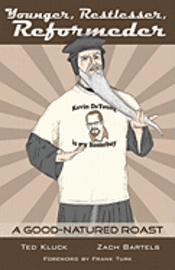 Zach Bartels - Younger, Restlesser, Reformeder: A Good-Natured Roast, Häftad