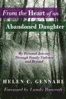 From the Heart of an Abandoned Daughter: My Personal Journey Through Family Violence and Beyond 1