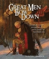 bokomslag Great Men Bow Down: 150 Legendary Men of History Reveal Their Source of True Greatness