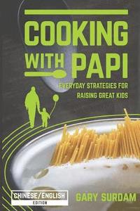 bokomslag Cooking with Papi Chinese English B&W: Everyday Strategies for Raising Great Kids