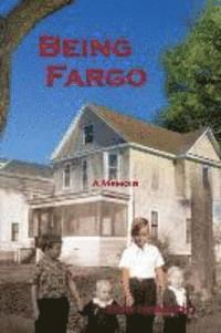 bokomslag Being Fargo: A Memoir