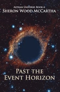 bokomslag Past the Event Horizon: Alysian universe: Book 4