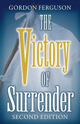 Gordon Ferguson - Victory of Surrender-Second Edition, Häftad