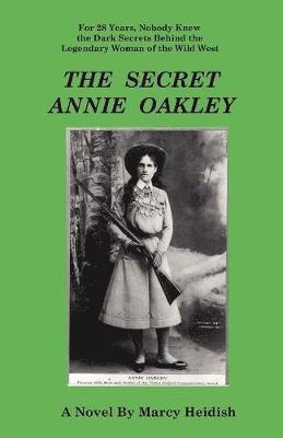 Marcy Heidish - Secret Annie Oakley, Häftad