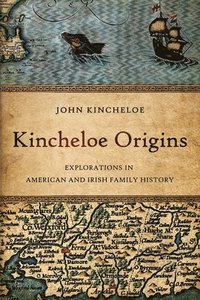 bokomslag Kincheloe Origins