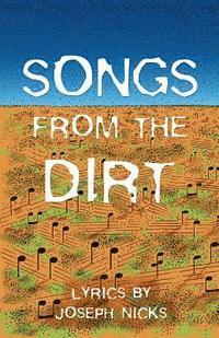 bokomslag Songs from the Dirt