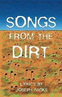 bokomslag Songs From The Dirt