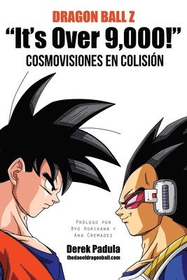 bokomslag Dragon Ball Z &quot;It's Over 9,000!&quot; Cosmovisiones En Colision