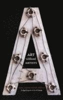 Roger Manley, John Foster - Art Without Artists, Häftad