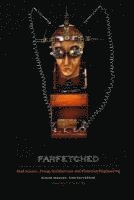 Roger Manley, Tom Patterson - Farfetched: Mad Science, Fringe Architecture and Visionary Engineering, Häftad