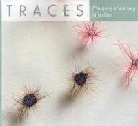 bokomslag Traces: Mapping a Journey in Textiles