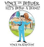 bokomslag Vince The Builder: Let's Build A Home!