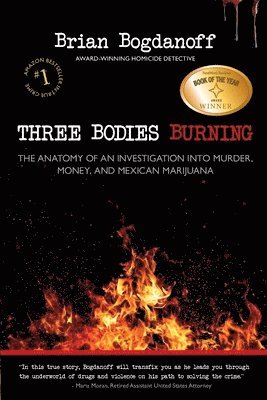 Brian Bogdanoff - Three Bodies Burning, Häftad