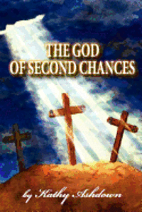 bokomslag The God of Second Chances: A True Life Story