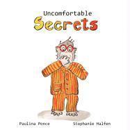 bokomslag Uncomfortable Secrets.: A children's book that will help prevent child sexual abuse. It teaches children to say no to inappropiate physical co