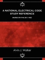 bokomslag A National Electrical Code Study Reference Based on the 2011 NEC
