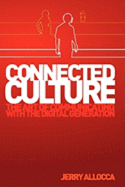 Connected Culture: The art of communicating with the digital generation. 1