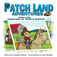 bokomslag Patch Land Adventures Book two &quot;Camping at Mimi's Ranch&quot;