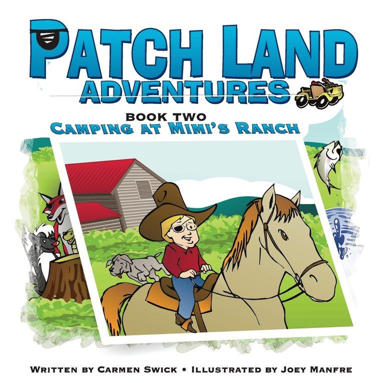 Patch Land Adventures Book two &quot;Camping at Mimi's Ranch&quot; 1