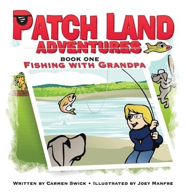 bokomslag Patch Land Adventures (book one hardcover) &quot;Fishing with Grandpa&quot;