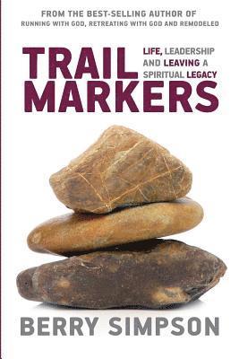 Berry Simpson - Trail Markers: Life, Leadership, and Leaving a Spiritual Legacy, Häftad