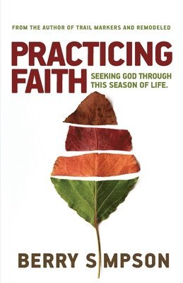 Berry D Simpson, Berry D. Simpson, D Simpson, Berry - Practicing Faith, Häftad