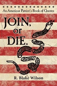 bokomslag JOIN, or DIE. - An American Patriot's Book of Quotes