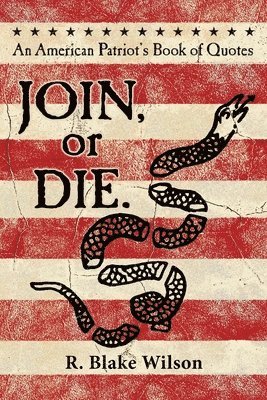 bokomslag JOIN, or DIE. - An American Patriot's Book of Quotes