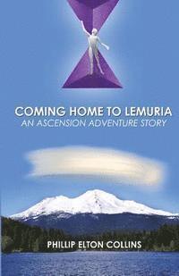 bokomslag Coming Home to Lemuria: An Ascension Adventure Story