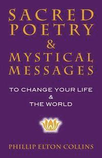 bokomslag Sacred Poetry & Mystical Messages: To Change Your Life & The World