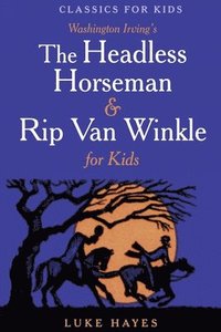 bokomslag The Headless Horseman & Rip Van Winkle for Kids