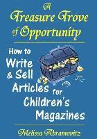 bokomslag A Treasure Trove of Opportunity: How to Write and Sell Articles for Children's Magazines