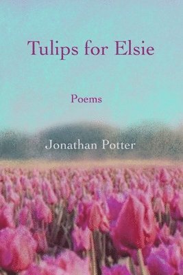 Jonathan Potter - Tulips for Elsie, Häftad
