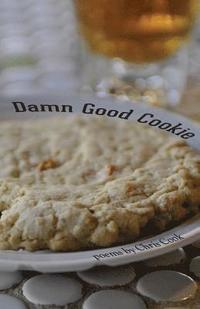 bokomslag Damn Good Cookie: Poems