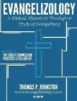 Evangelizology, Vol 2: A Biblical, Historical, Theological Study of Evangelizing 1