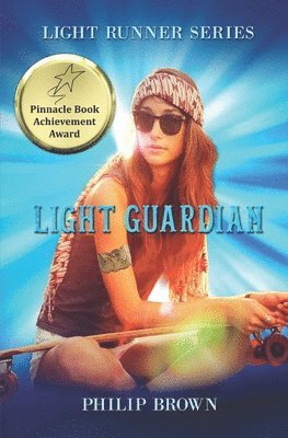 bokomslag Light Guardian: Book 2 in The Light Runner "Healer Girl" fantasy series
