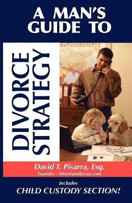 Man's Guide to Divorce Strategy 1