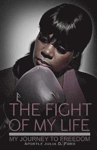 The Fight of My Life; My Journey to Freedom 1