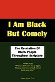 bokomslag I Am Black But Comely - The Revelation Of Black People In Scripture