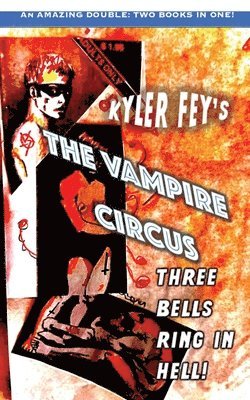 Kyler Fey - Vampire Circus / Faster, Daniel! Kill! Kill!, Häftad