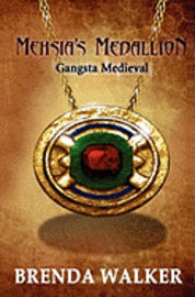 Brenda Walker - Mehsia's Medallion - Gangsta Medieval, Häftad