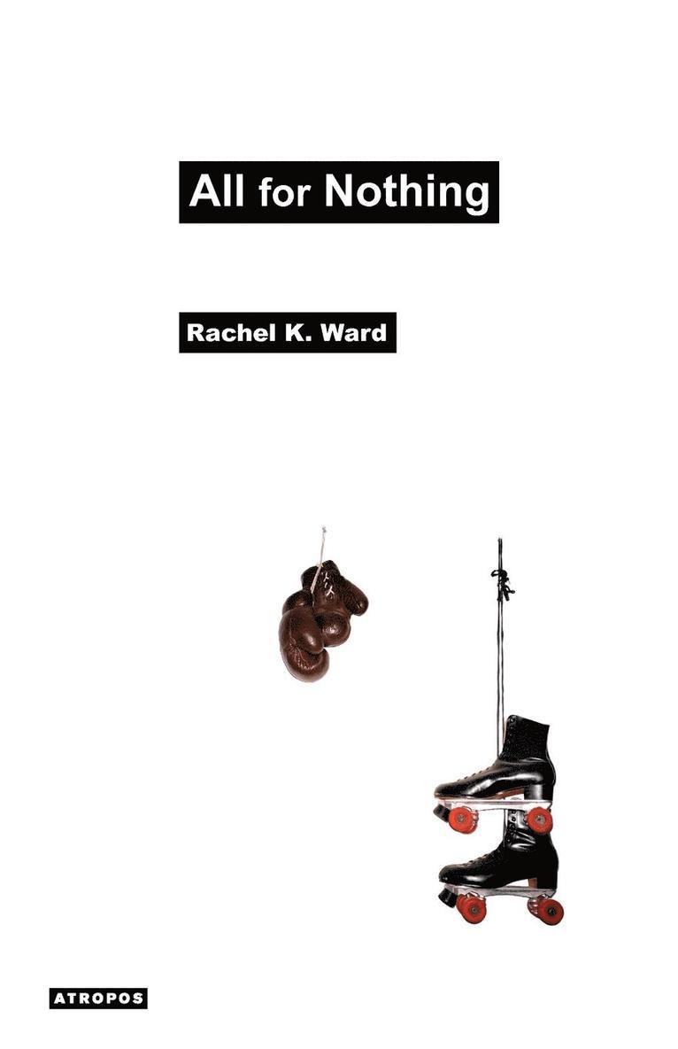 Rachel K. Ward, Wolfgang Schirmacher - All for Nothing, Häftad