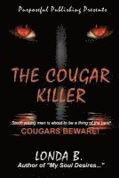 Londa B - The Cougar Killer: When sexin' young men is about to be a thing of the past!, Häftad