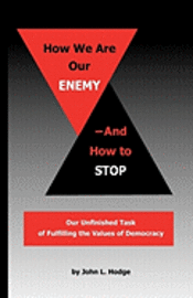 bokomslag How We Are Our Enemy--And How to Stop