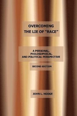 Overcoming the Lie of &quot;Race&quot; 1