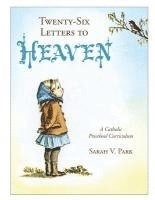 bokomslag Twenty-Six Letters to Heaven: A Catholic Preschool Curriculum