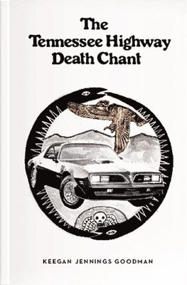 Keegan Jennings Goodman - Tennessee Highway Death Chant, Häftad