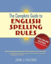 bokomslag The Complete Guide to English Spelling Rules