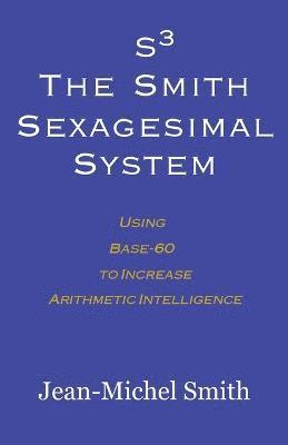Jean-Michel Smith - S3 The Smith Sexagesimal System, Häftad